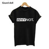 Harajuku WHY NOT Summer Printed T Shirt for Women White Tees & Tops Female lady Clothing Short Sleeve red Fashion T-shirts